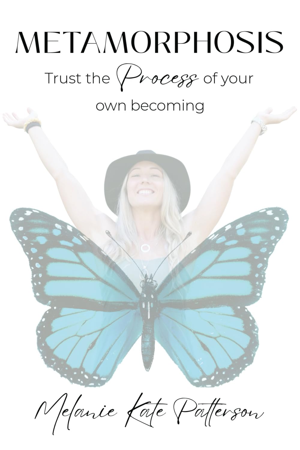 Metamorphosis - Trust the Process of your own becoming